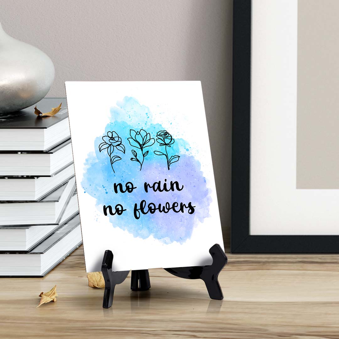 No Rain, No Flowers Table Sign with Acrylic Stand (6x8“) | Positive Affirmation Inspiration Décor