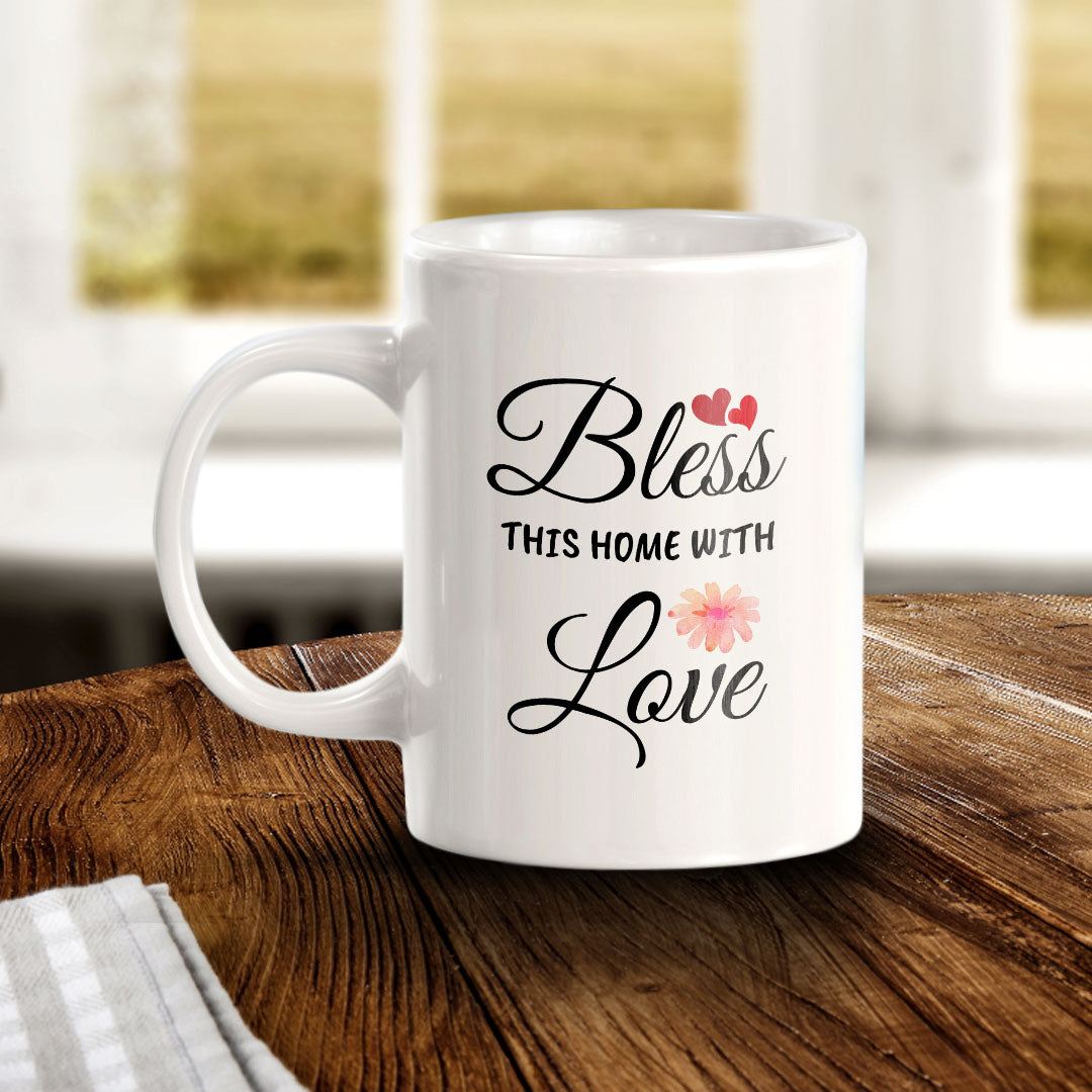 Bless This Home With Love 11oz Plastic or Ceramic Coffee Mug | Cute Loving Family Cups