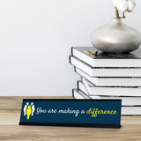 Signs ByLITA You are making a difference, Black Frame, Desk Sign (2 x 8")