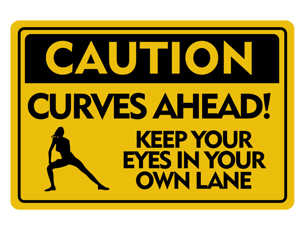 Classic Framed Plus Caution Curves Ahead! Keep Your Eyes In Your Own Lane Door or Wall Sign | Gym Etiquette Signage