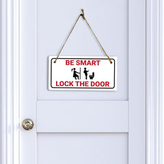 Be Smart Lock The Door 5x10 Hanging Plus Wall or Door Sign | Funny Restroom Home Décor