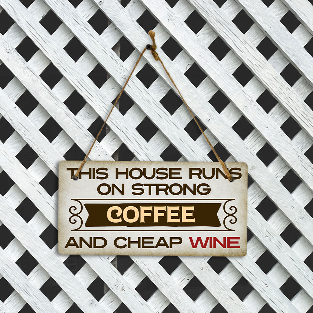 This House Runs On Strong Coffee And Cheap Wine 5" x 10" Hanging Wall or Door Sign | Funny Home Decor