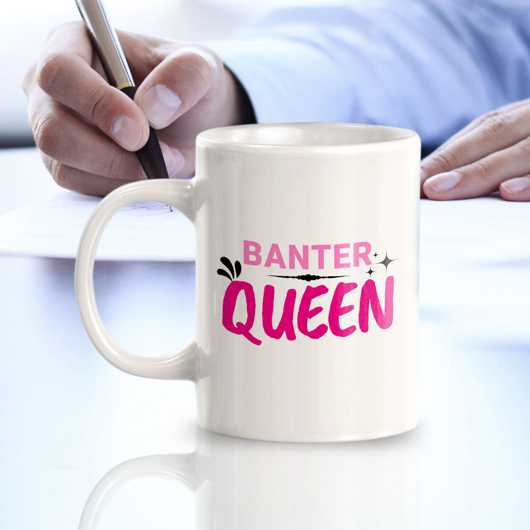 Banter Queen 11oz Plastic or Ceramic Coffee Mug | Cute Funny Cups