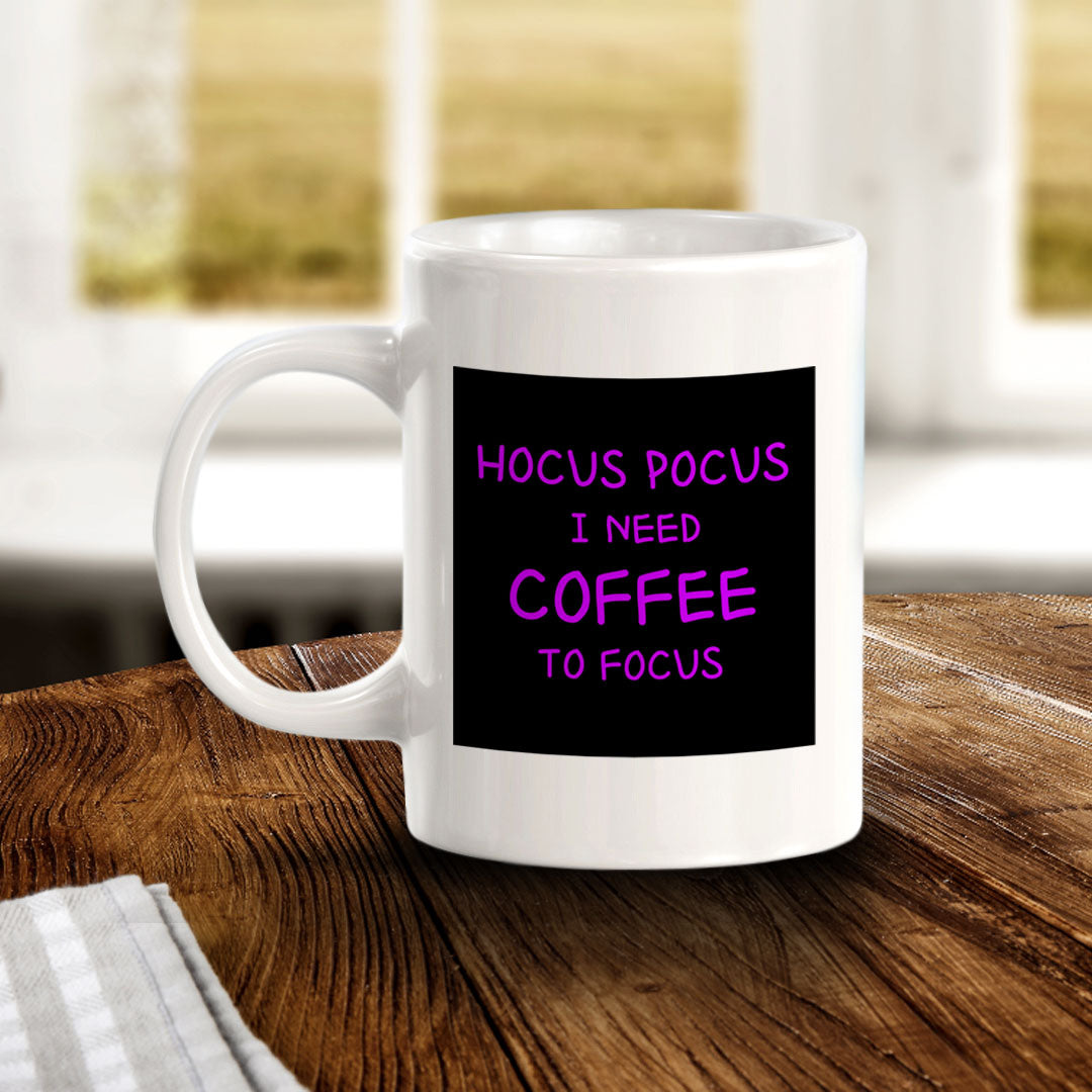 Hocus Pocus I Need Coffee To Focus 11oz Plastic or Ceramic Coffee Mug | Funny Cups