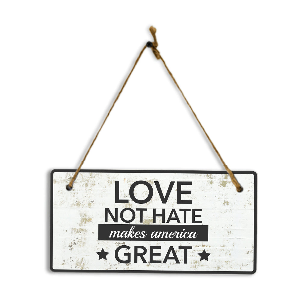 Love Not Hate Makes America Great 5x10 Hanging Wall or Door Sign | Decorative Household Signs for American Families