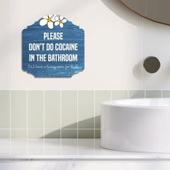 Heritage Plus Please Don't Do Cocaine In The Bathroom (We Have A Living Room For That) Wall or Door Sign | Funny Home Decor