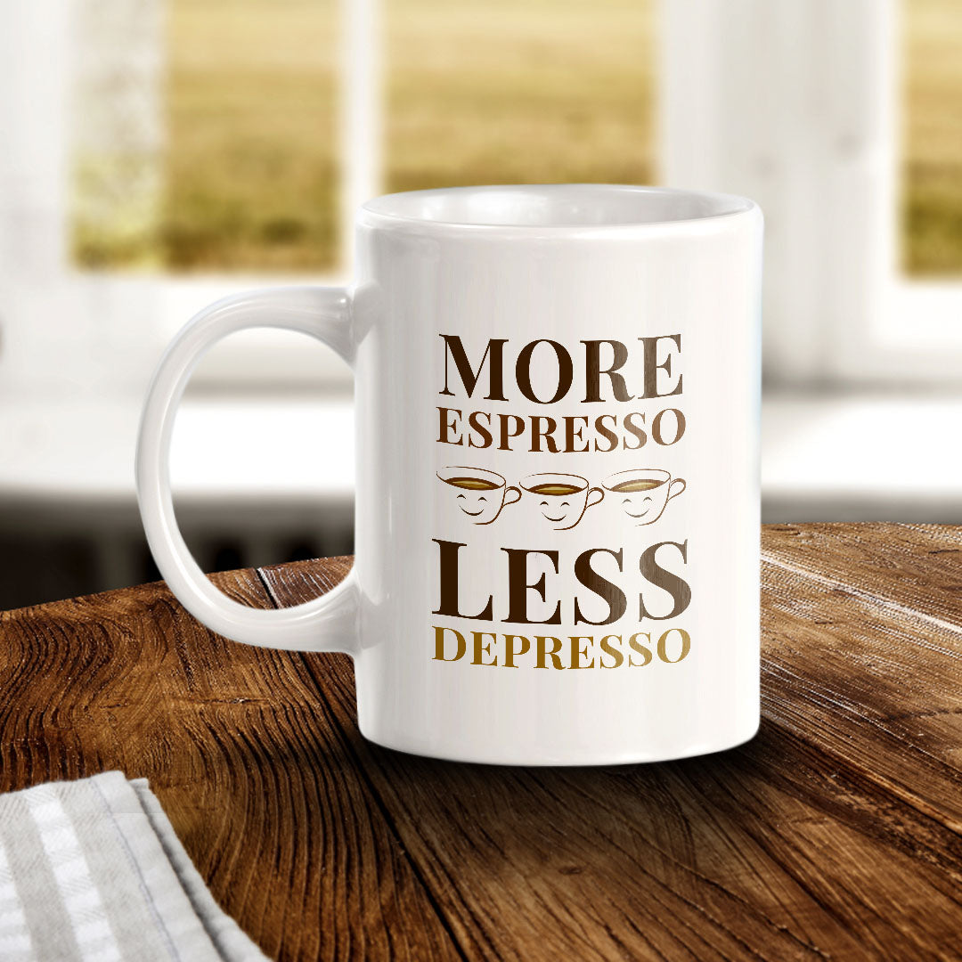 More Espresso Less Depresso 11oz Plastic or Ceramic Mug | Witty Funny Coffee Cups