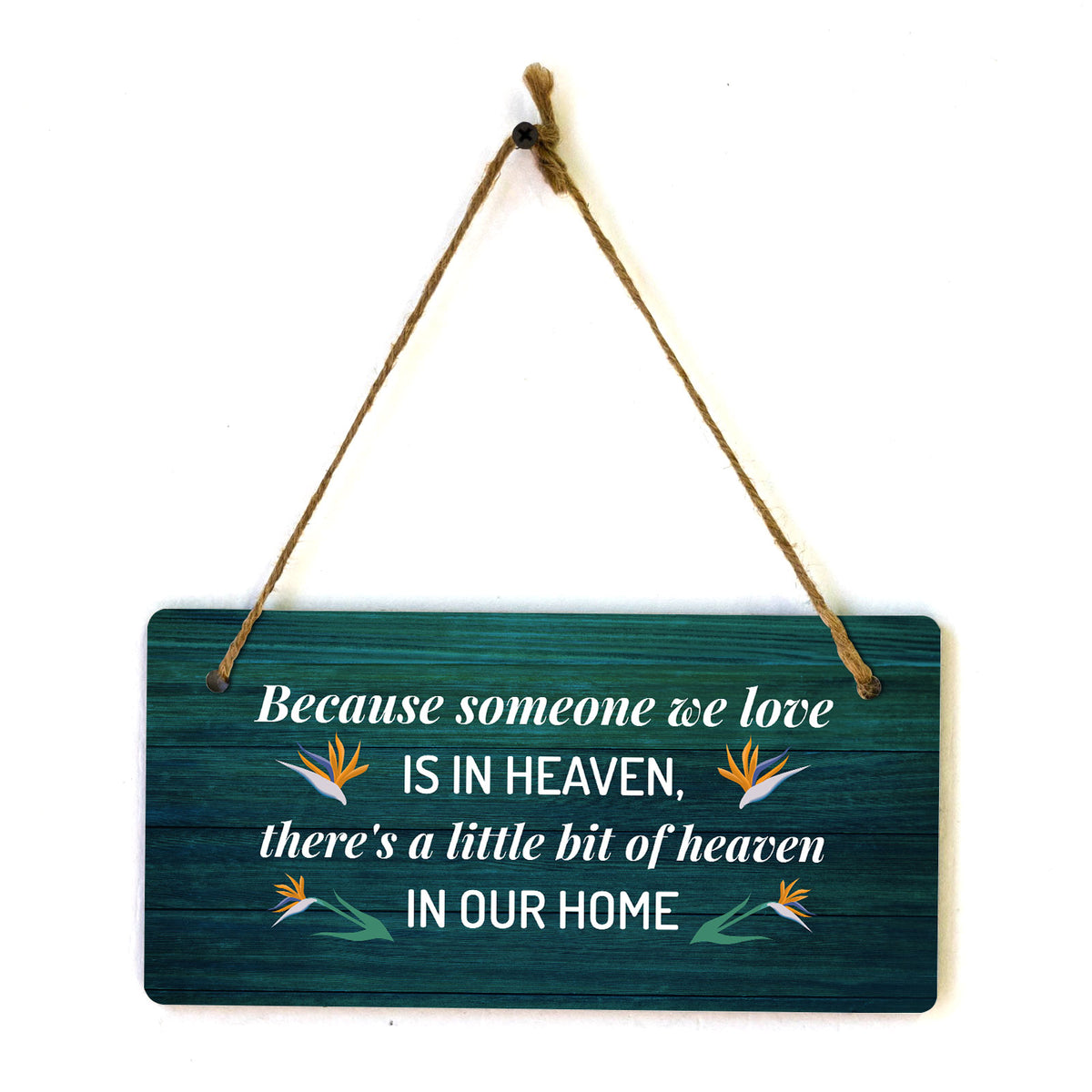 Because Someone We Love Is In Heaven, There's A Little Bit Of Heaven In Our Home 5x10 Hanging Plus Wall or Door Sign | Home Decor