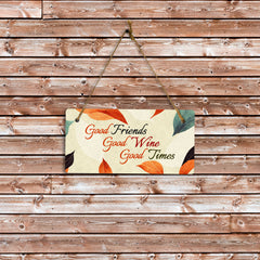 Good Friends Good Wine Good Times 5x10 Hanging Plus Wall or Door Sign | Family and Friends Home Decor