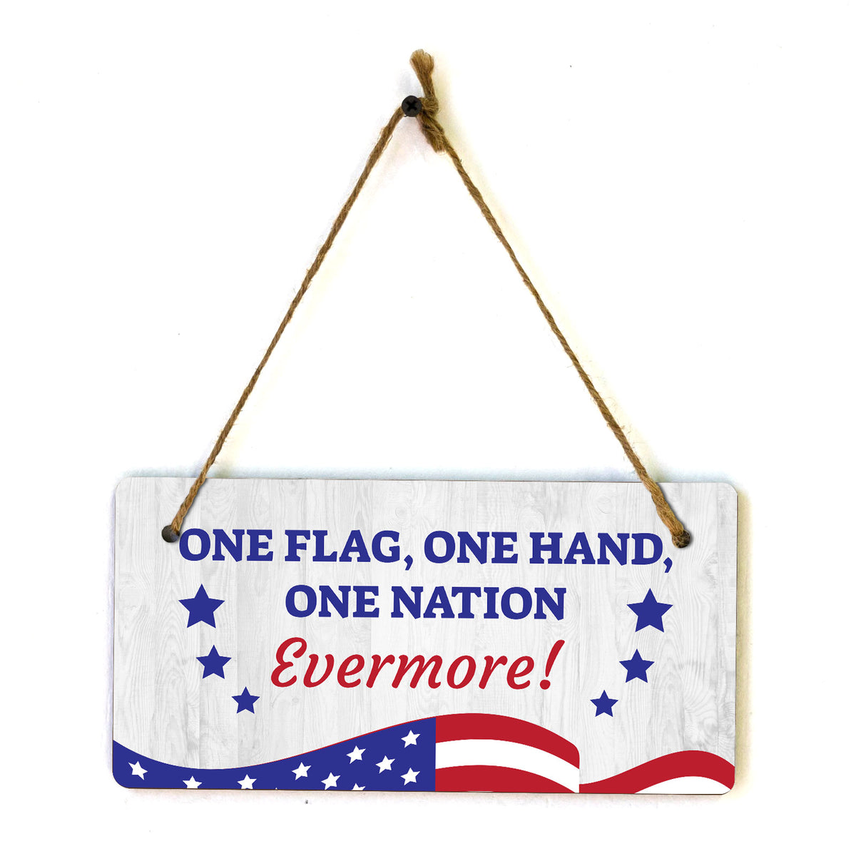 One Flag, One Land, One Hand, One Nation - Evermore! 5x10 Hanging Plus Wall or Door Sign | Patriotic Home & Office Décor