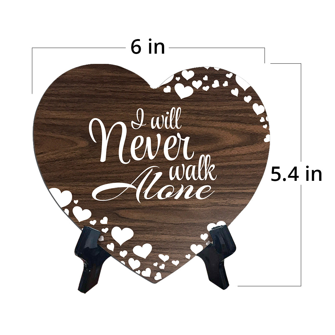 I Will Never Walk Alone Heart Shape Table Sign (6 x 5.4") | God's Grace Home Decoration