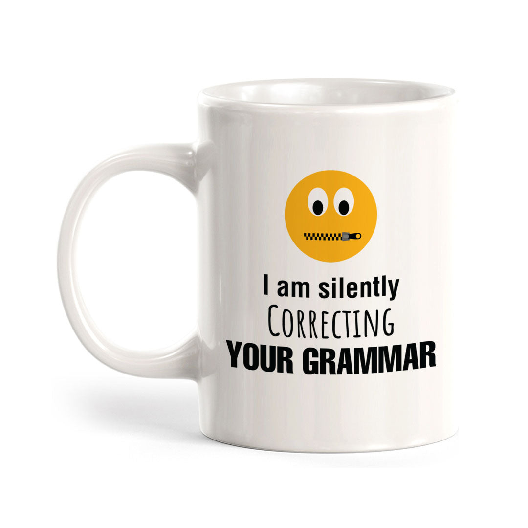 I Am Silently Correcting Your Grammar Coffee Mug