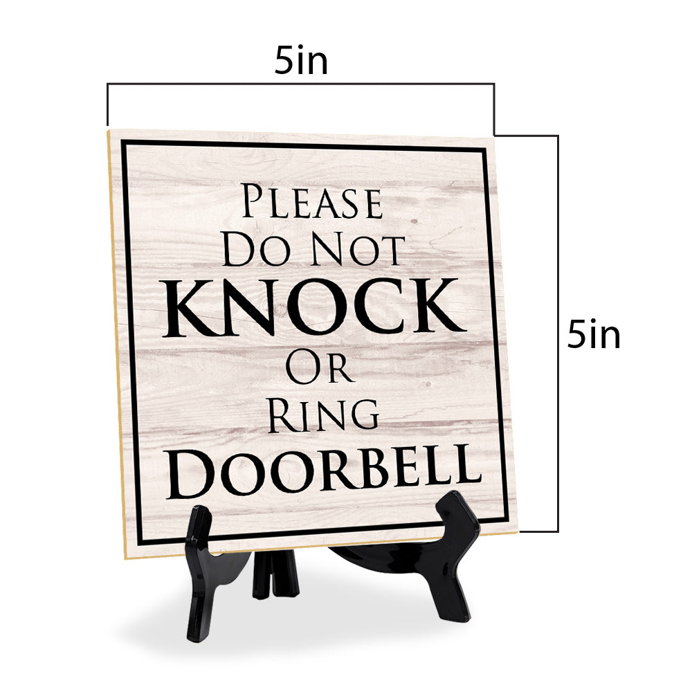 Please Do Not Knock Or Ring Doorbell 5"x 5" Square Table Sign With Acrylic Easel | Home & Office Decor