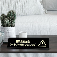 Warning: Can Be Socially Awkward, Black Frame, Desk Sign (2x8")