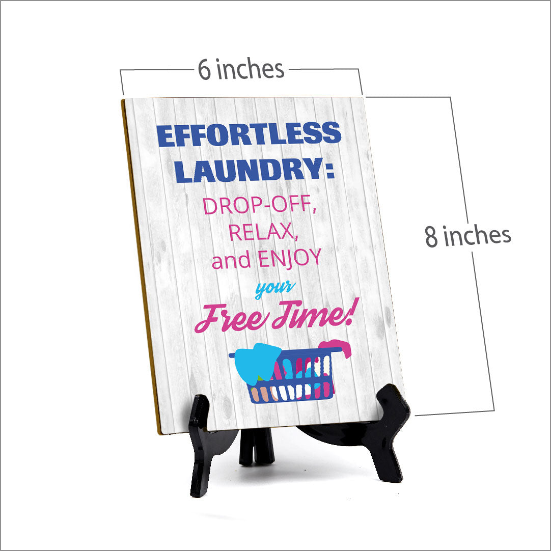 Signs ByLITA Effortless Laundry: Drop-off, Relax, and Enjoy Your Free Time! Table Sign with Acrylic Stand (6x8“)