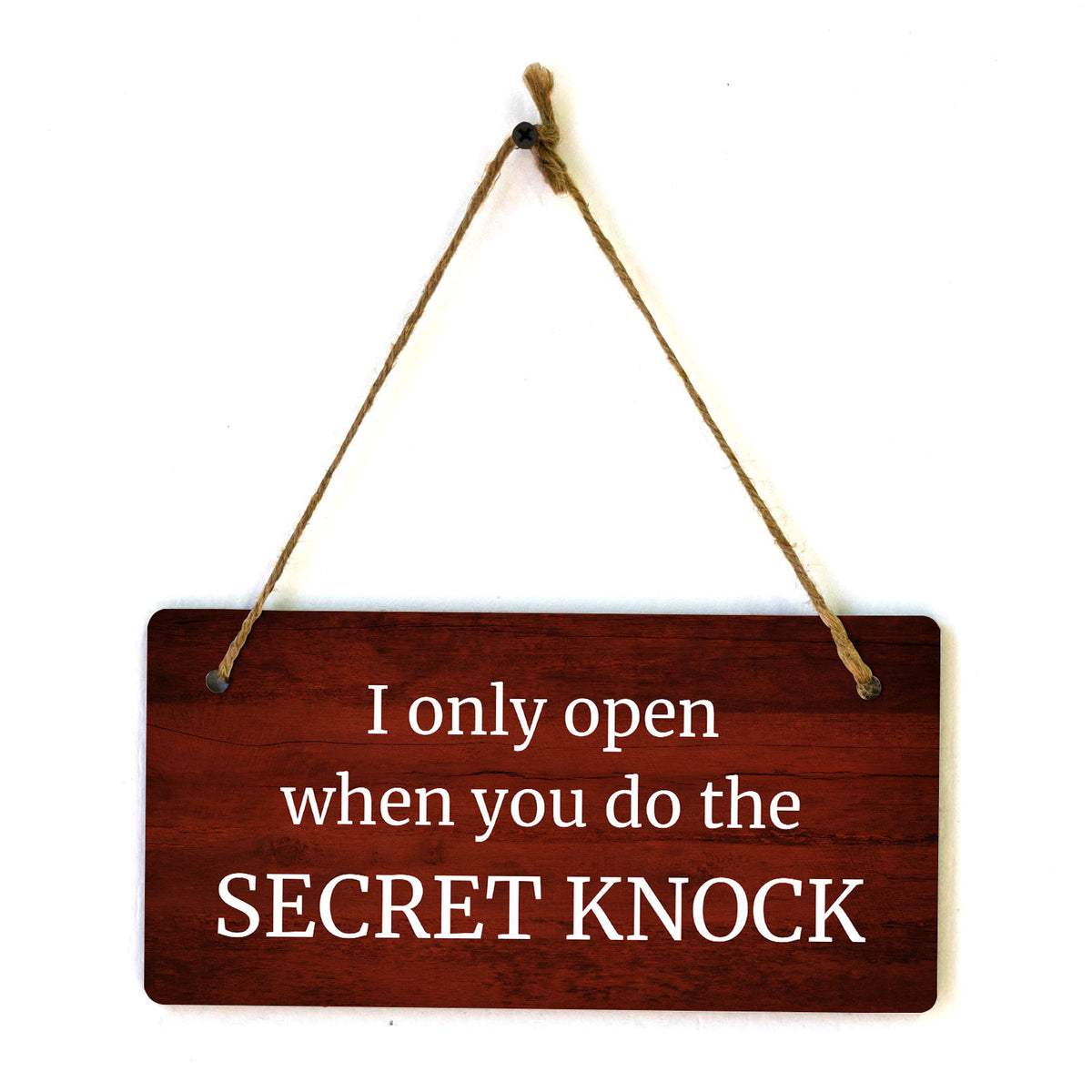 I Only Open When You Do The Secret Knock 5x10 Hanging Plus Wall or Door Sign