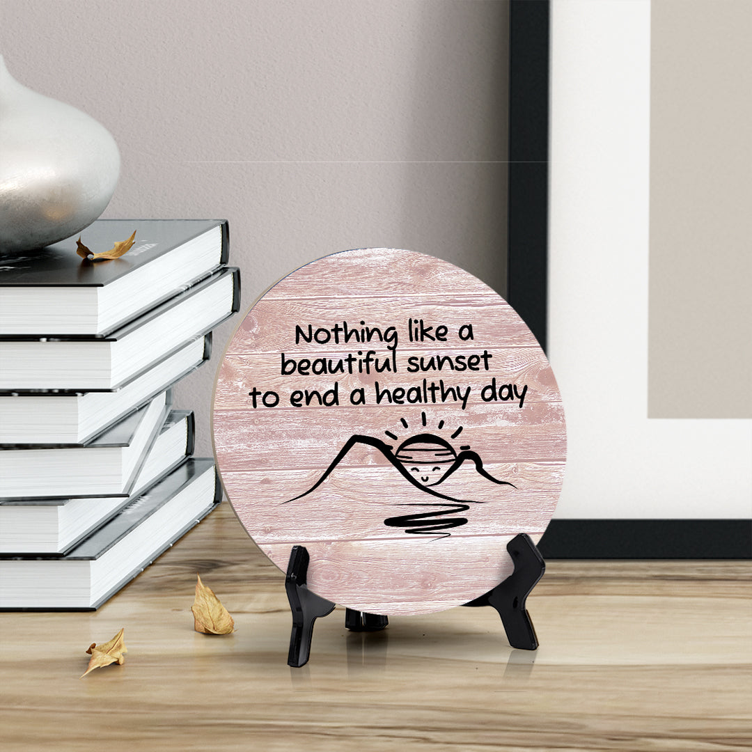 Signs ByLITA Round Nothing Like A Beautiful Sunset To End A Healthy Day Table Signs (5 x 5")