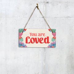 You Are Loved 5" x 10" Hanging Wall or Door Sign | Positive Home Décor