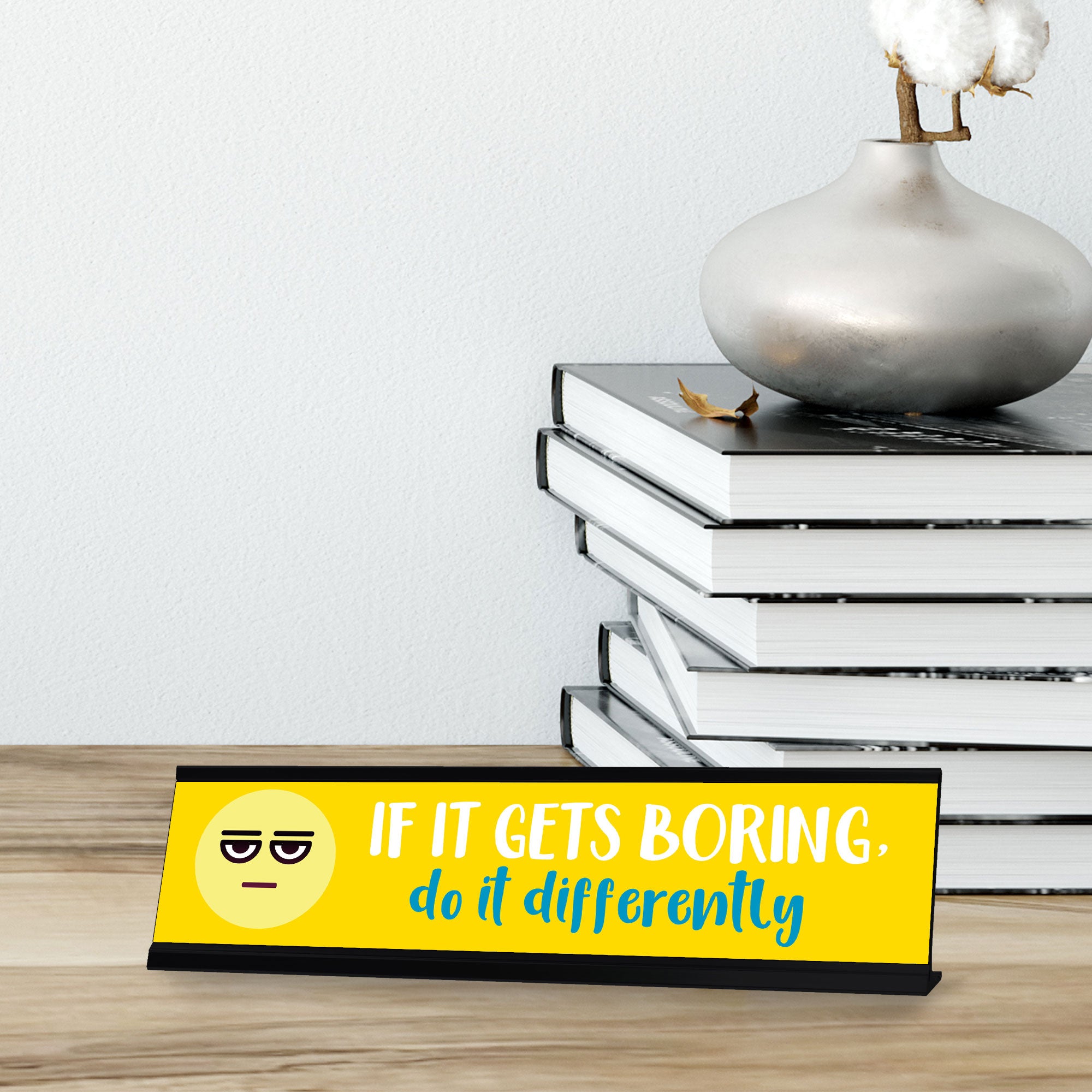 Signs ByLITA If It Gets Boring, Do It Differently, Black Frame Desk Sign (2x8")
