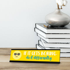 Signs ByLITA If It Gets Boring, Do It Differently, Black Frame Desk Sign (2x8")