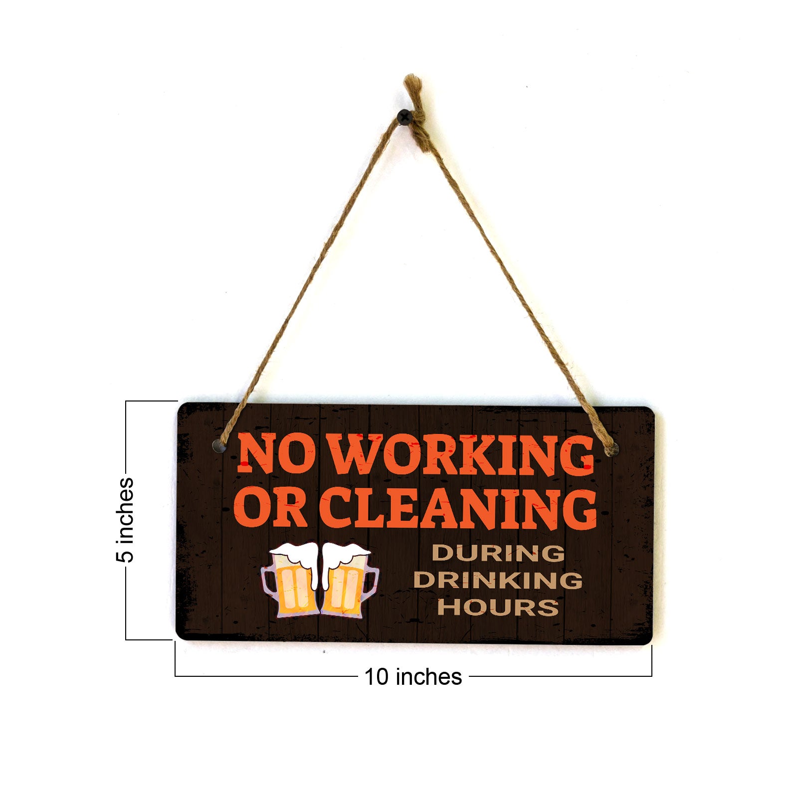 No Working Or Cleaning During Drinking Hours 5x10 Hanging Plus Wall or Door Sign | Funny Home Decor