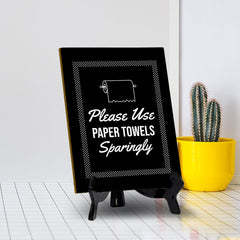 Signs ByLITA Please Use Paper Towels Sparingly Restroom Black Table Sign with Acrylic Stand (6x8“) 2