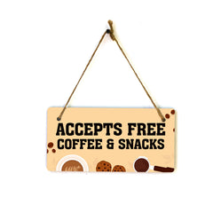 Accepts Free Coffee & Snacks 5x10 Hanging Plus Wall or Door Sign | Home & Office Decor
