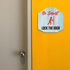 Heritage Plus Be Smart Lock The Door Wall or Door Sign | Funny Home Decor