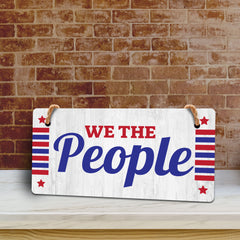 We The People 5x10 Hanging Plus Wall or Door Sign | Patriotic Home & Office Decor