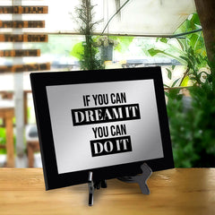 If You Can Dream It, You Can Do It Decorative Wall Plaque | Easel Mount Option | Inspirational Affirmation Wall Art