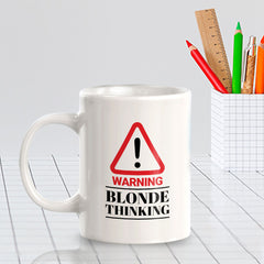 Warning Blonde Thinking 11oz Plastic or Ceramic Coffee Mug | Cute Funny Cups