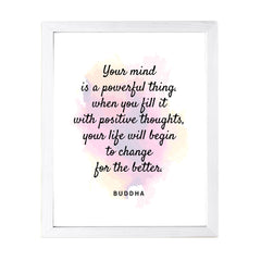 Designs ByLITA Your Mind Is A Powerful Thing. When You Fill It With Positive Thoughts, Your Life Will Begin To Change For The Better. Buddha, Framed Wall Art