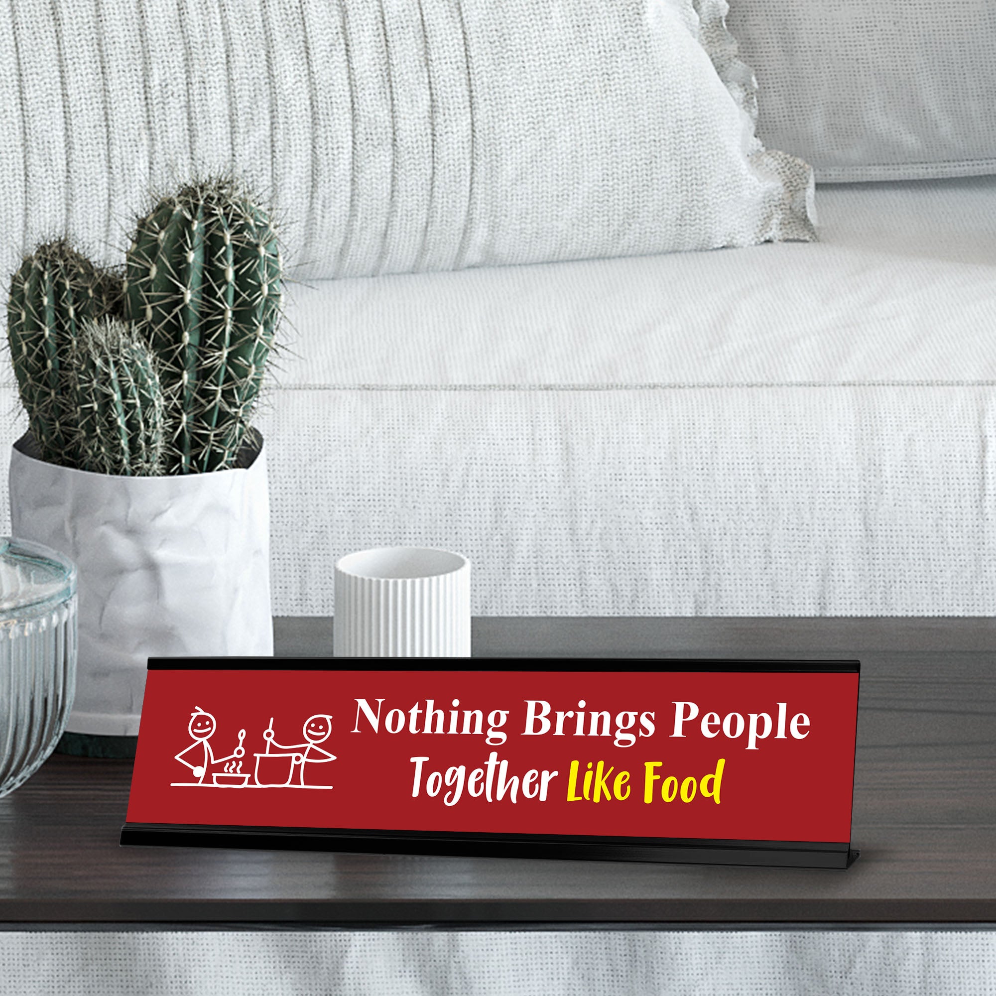 Nothing Brings People Together Like Food, Friends Black Frame, Desk Sign (2x8")