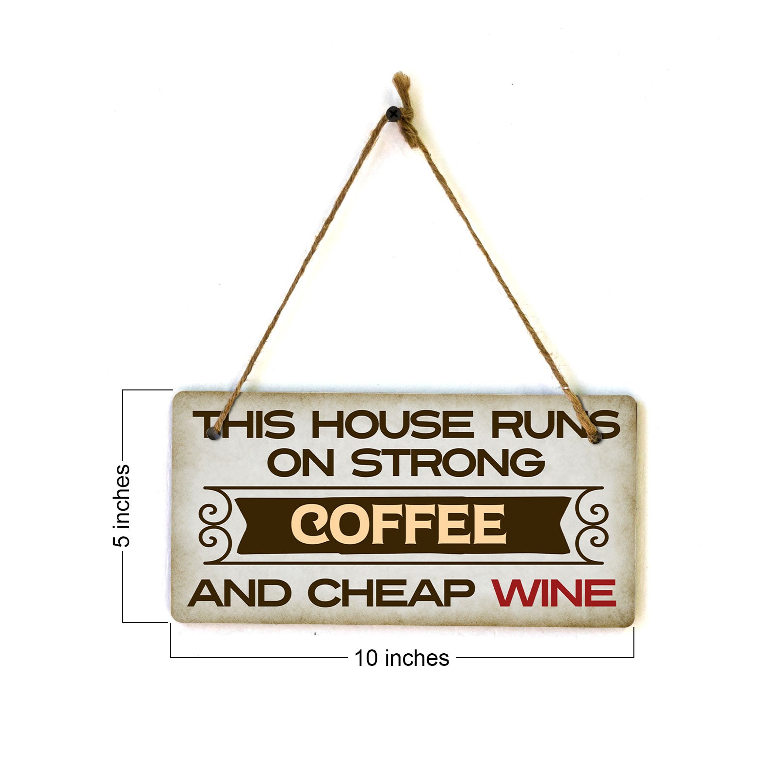 This House Runs On Strong Coffee And Cheap Wine 5" x 10" Hanging Wall or Door Sign | Funny Home Decor
