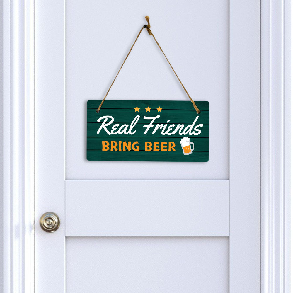 Real Friends Bring Beer 5x10 Hanging Wall or Door Sign | Funny Home Decor