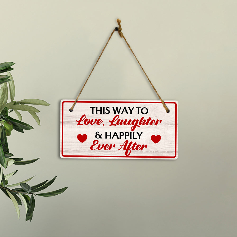 This Way To Love, Laughter & Happily Ever After 5x10 Hanging Plus Wall or Door Sign | Home Decor