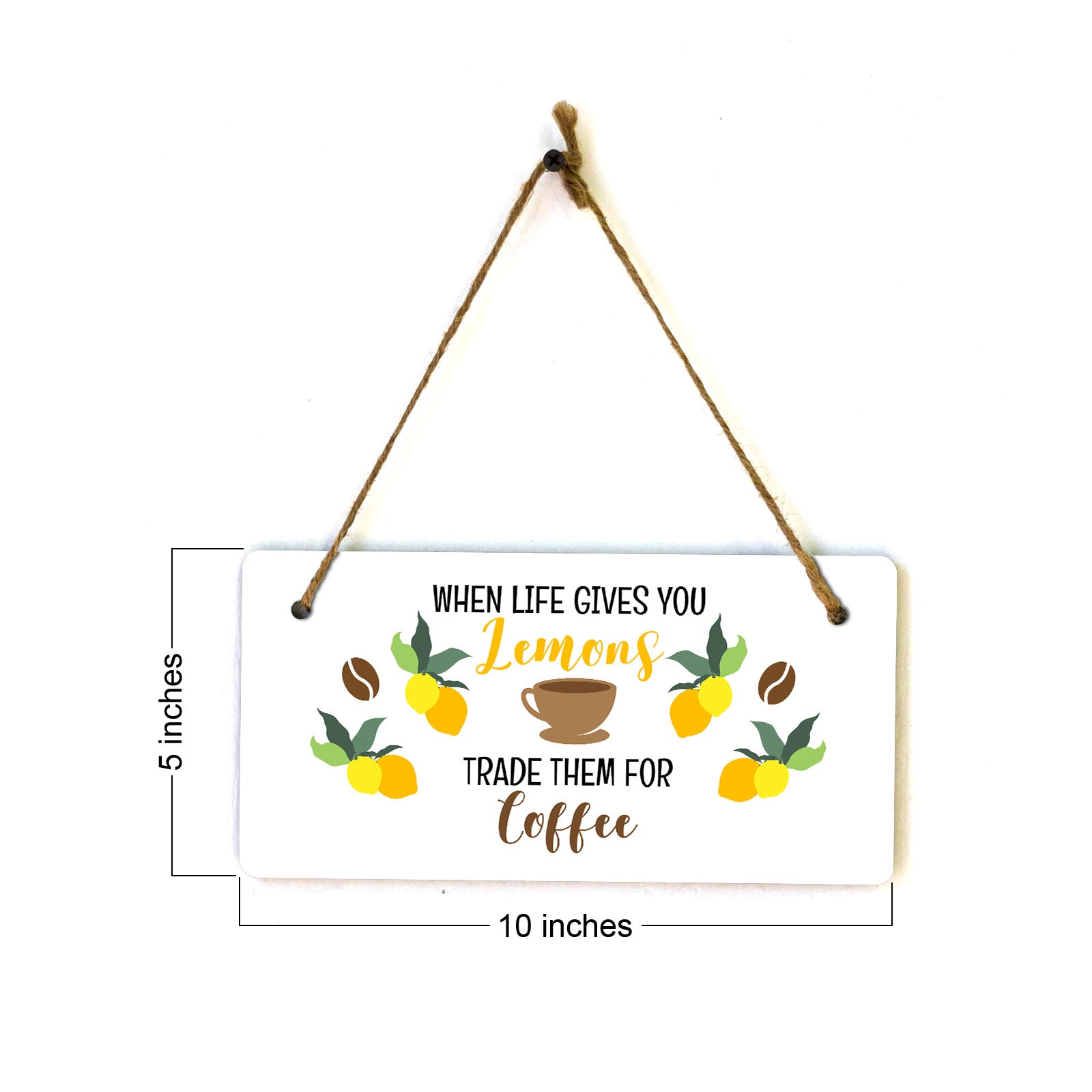 When Life Gives You Lemons Trade Them For Coffee 5" x 10" Hanging Wall or Door Sign | Funny Coffee Home & Office Décor