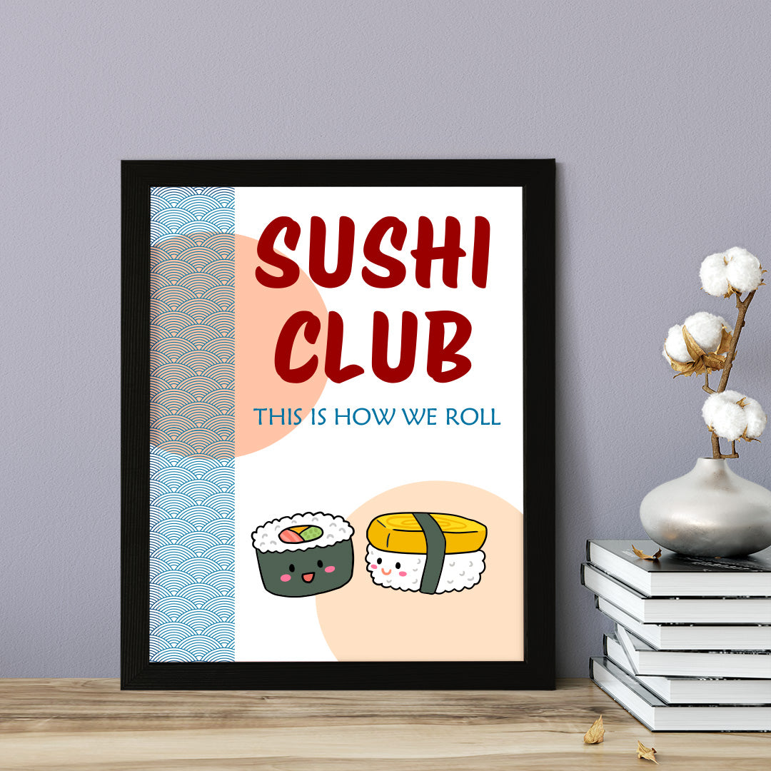 Designs ByLITA Sushi Club This Is How We Roll, Framed Print Inspirational Wall Art | Decoration For Sushi Lovers