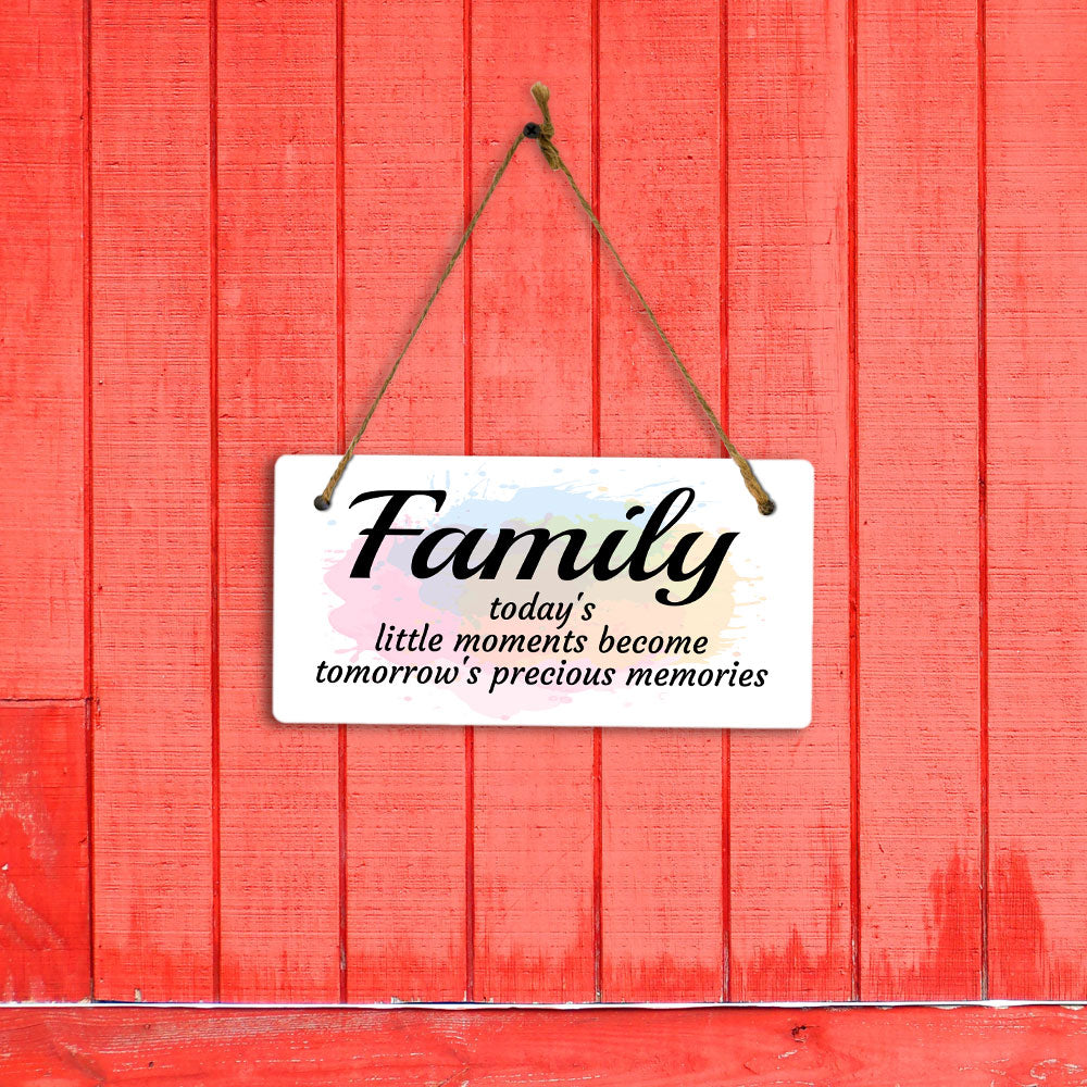 Family Today's Little Moments Become Tomorrow's Precious Memories 5x10 Hanging Plus Wall or Door Sign | Home Decor