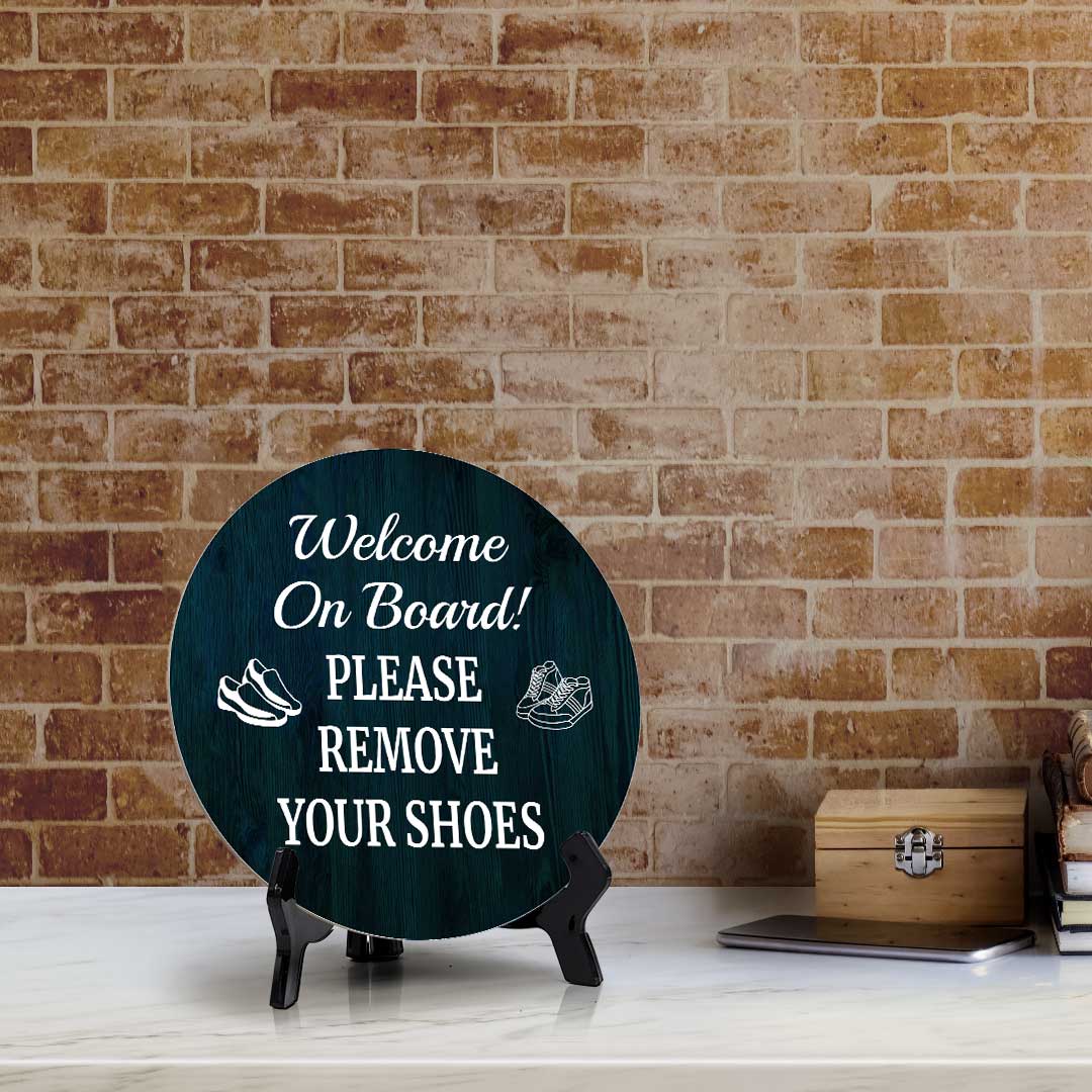 Welcome On Board! Please Remove Your Shoes (5 x 5“) Circle Table Sign with Acrylic Stand | Boats & Home Decor