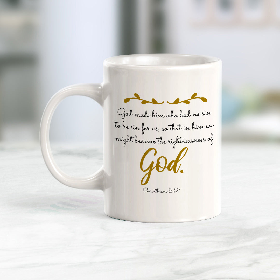 "God Made Him Who Had No Sin To Be Sin For Us..." - Corinthians 5:21 Coffee Mug