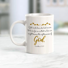 "God Made Him Who Had No Sin To Be Sin For Us..." - Corinthians 5:21 Coffee Mug