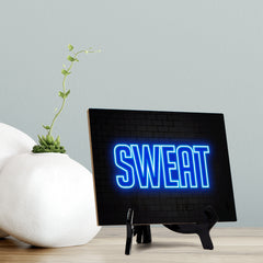 Sweat Neon Style (8x6") Table Sign With Acrylic Easel | Live Streaming Recording Neon Decoration | For Gamers