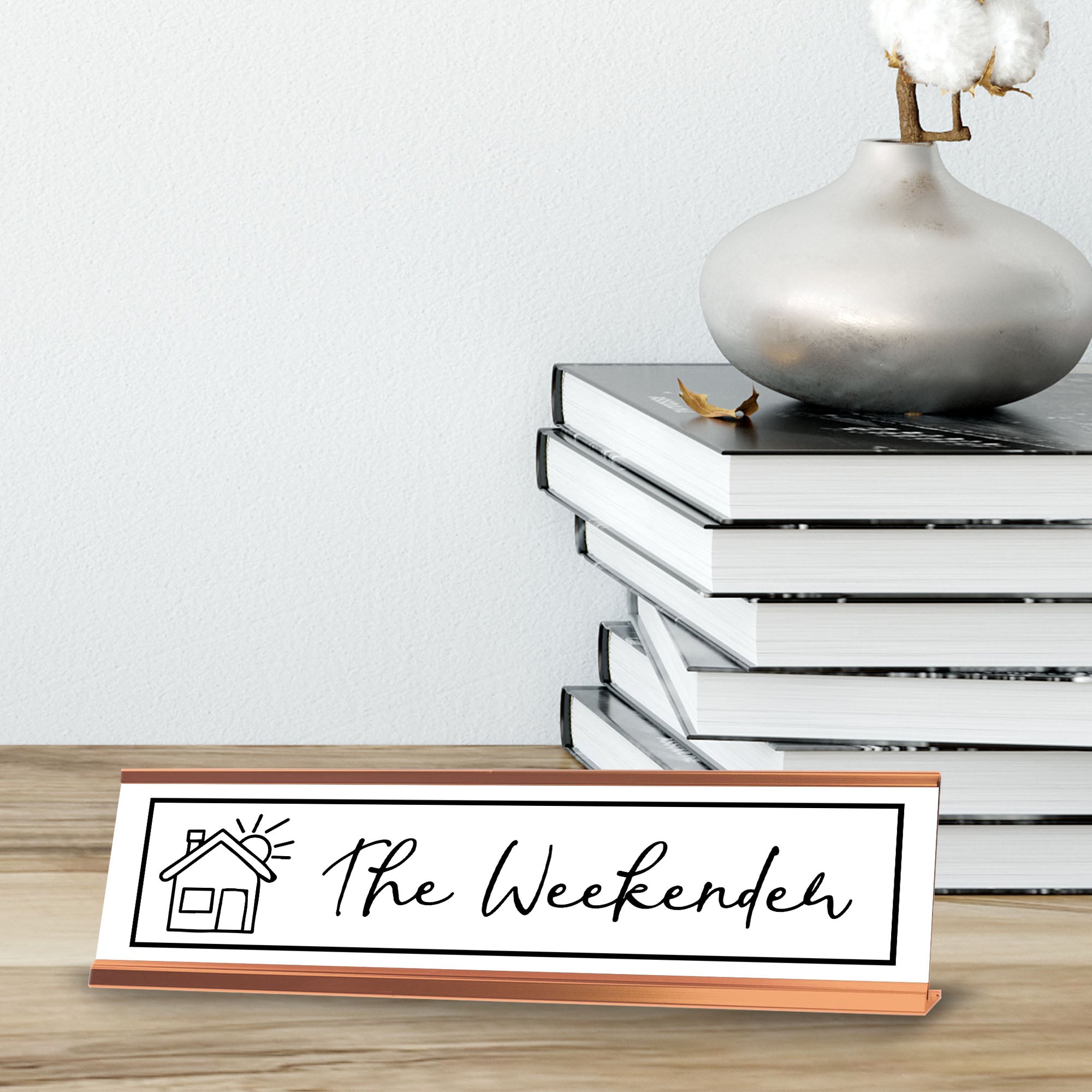 The Weekender, Rose Gold Frame Desk Sign (2x8)