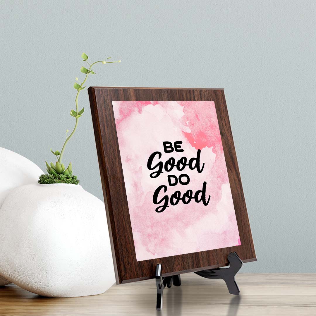 Be Good Do Good Decorative Wall Plaque (Full Color) | Positive Affirmation Inspiration Décor