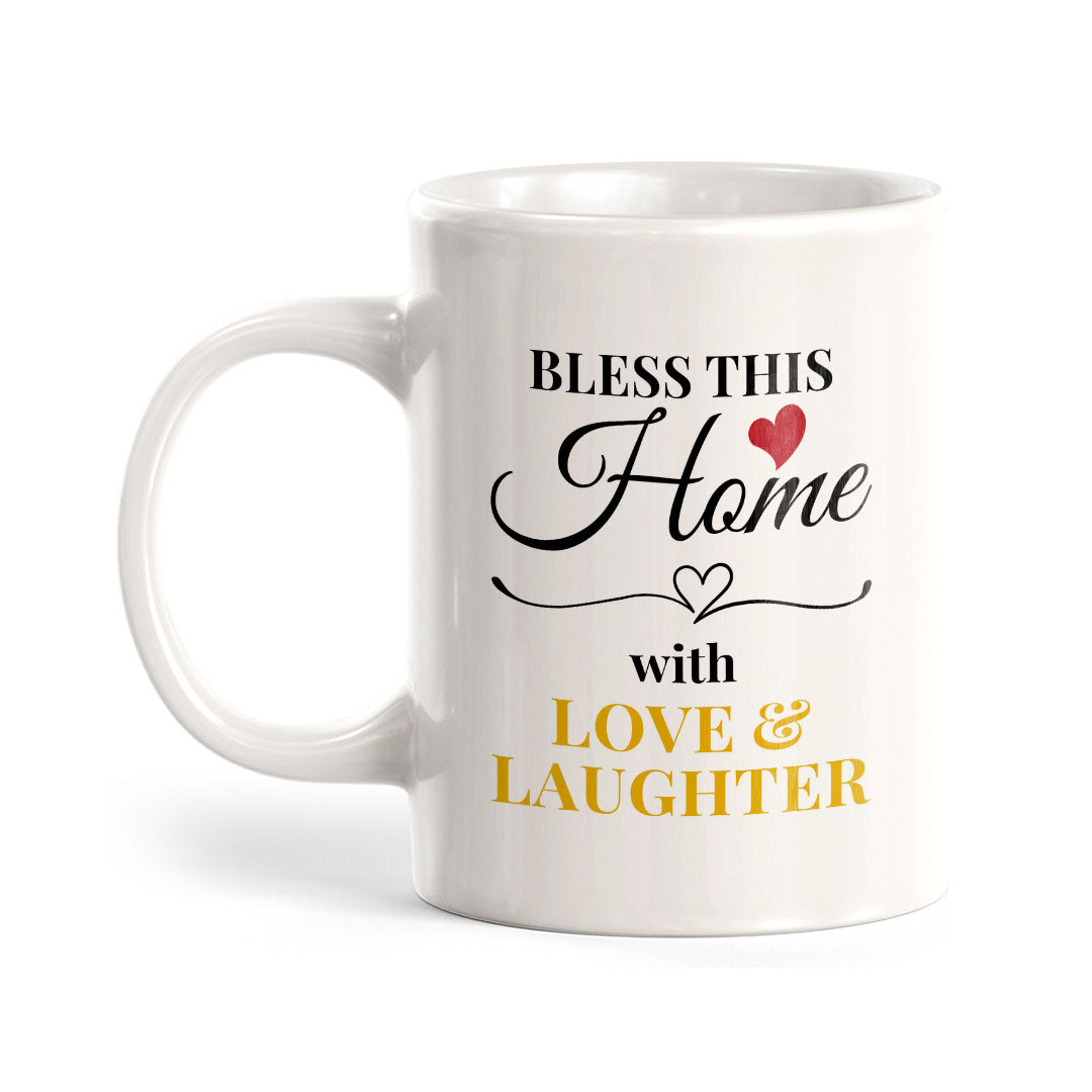 Blessed This Home With Love & Laughter 11oz Plastic or Ceramic Mug | Cute Funny Cups