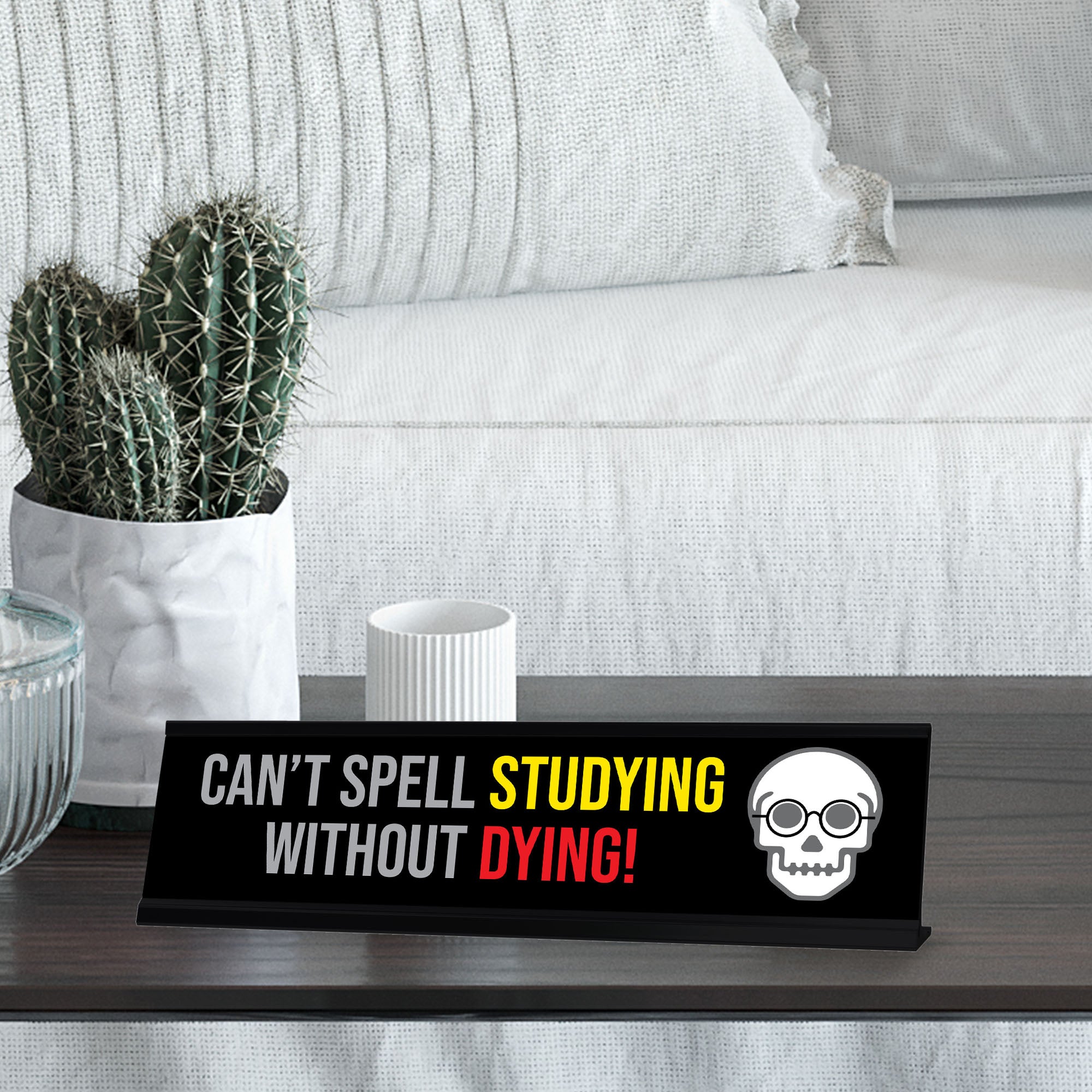Can’t Spell Studying Without Dying, Black Frame, Desk Sign (2x8")