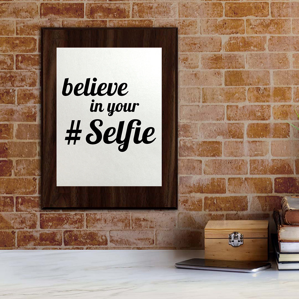 Believe In Your # Selfie Decorative Wall Plaque | Motivational Home Decor