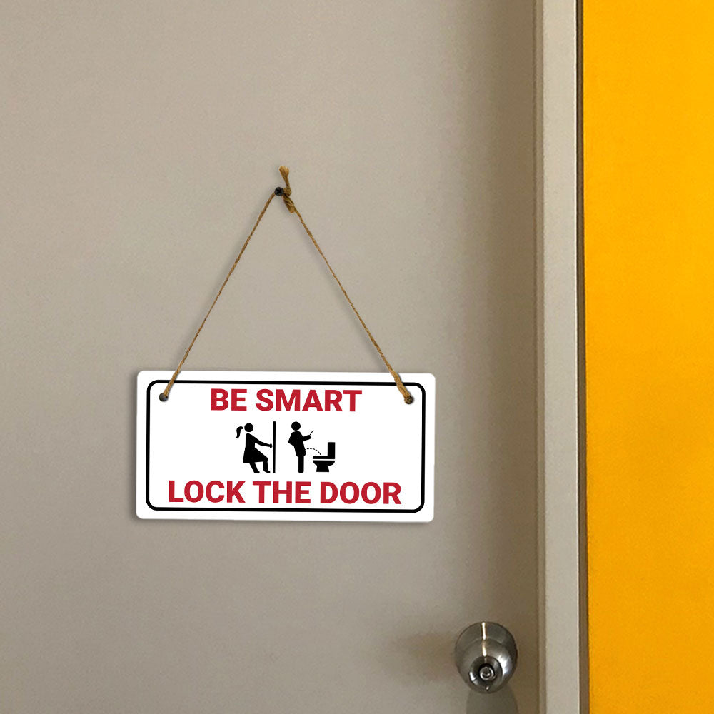 Be Smart Lock The Door 5x10 Hanging Plus Wall or Door Sign | Funny Restroom Home Décor