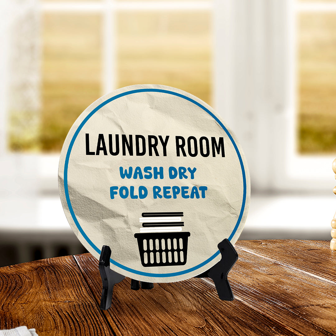 Laundry Room Wash Dry Fold Repeat (5 x 5“) Circle Table Sign with Acrylic Stand | Funny Home Decor
